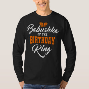 Babushka Of The Birthday King Party Crown Bday Cel T-Shirt