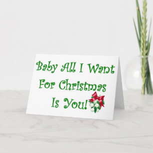 Baby All I Want For Christmas Is You Holiday Card
