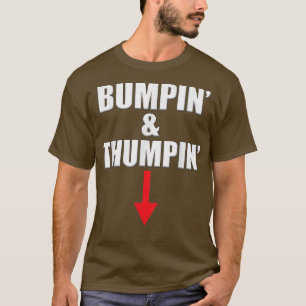 Baby Announce Bumpin and Thumpin Pregnancy Reveal T-Shirt