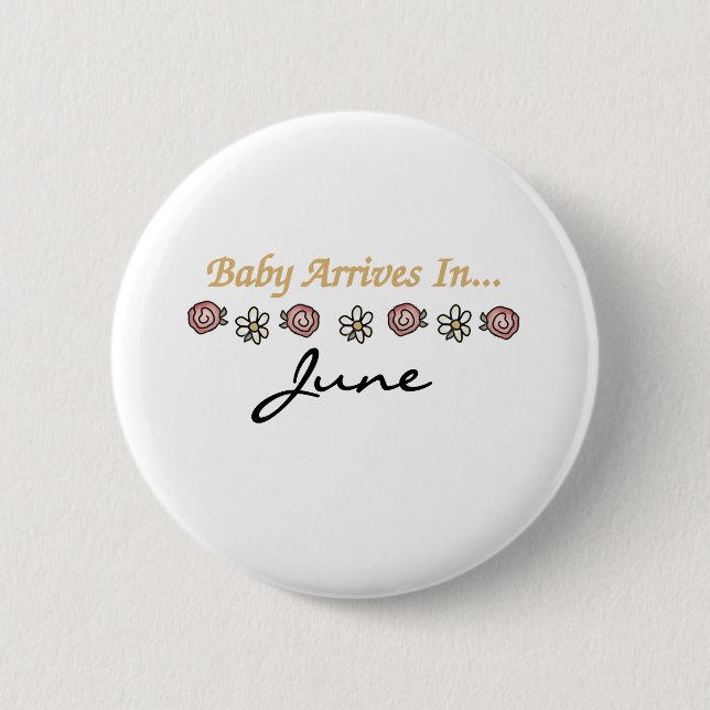 Baby Arrives in June 6 Cm Round Badge (Front)