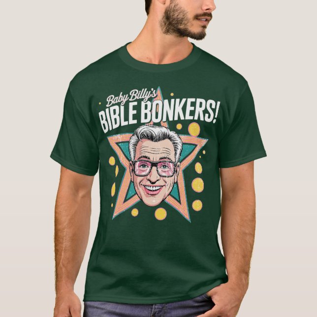Baby Billy's Bible Bonkers (2) T-Shirt (Front)