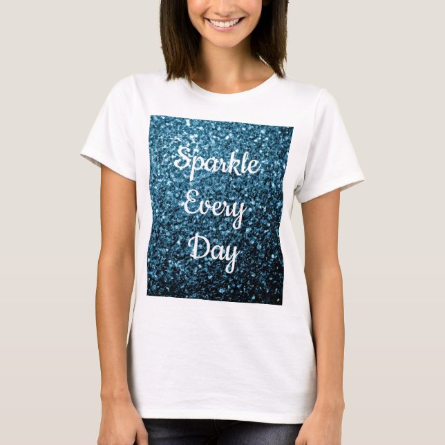 Baby blue faux glitter sparkle every day text T-Shirt (Front)