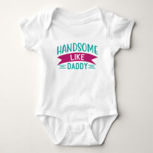Baby Body Suit for Baby Boy Handsome Like Daddy Bodysuit