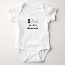 Baby body suit "I rock an extra chromosome"