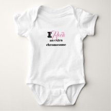 Baby body suit "I rock an extra chromosome"