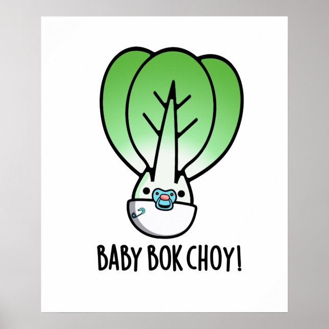 Baby Bok Choy Funny Veggie Pun  Poster (Front)