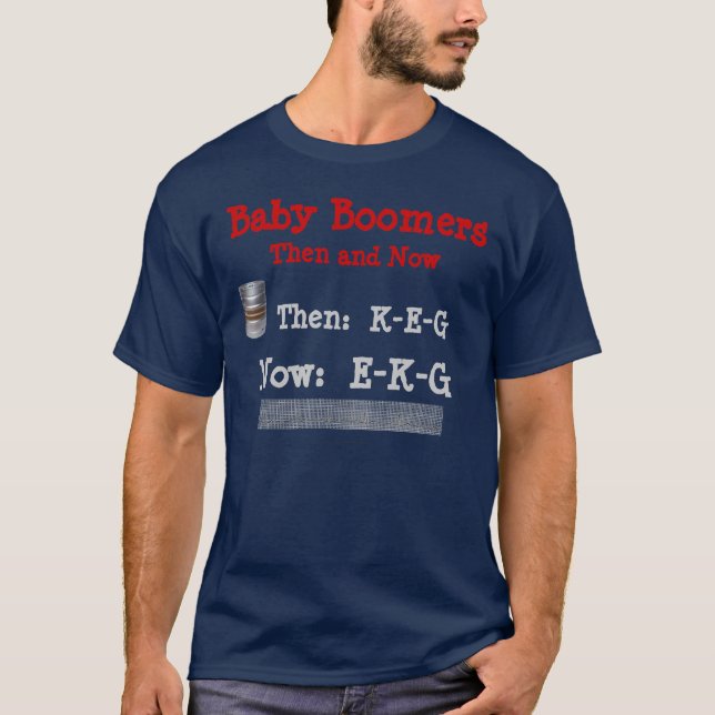 Baby Boomers, Then and Now T-Shirt (Front)