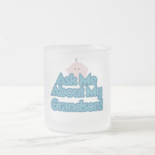 Baby Boy Ask About My Grandson Tshirts and Gifts Frosted Glass Coffee Mug