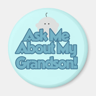 Baby Boy Ask About My Grandson Tshirts and Gifts Magnet