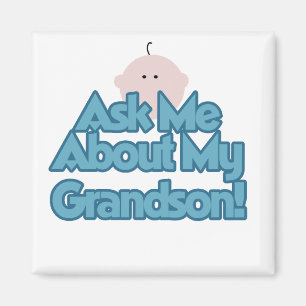 Baby Boy Ask About My Grandson Tshirts and Gifts Magnet