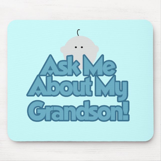 Baby Boy Ask About My Grandson Tshirts and Gifts Mouse Pad (Front)