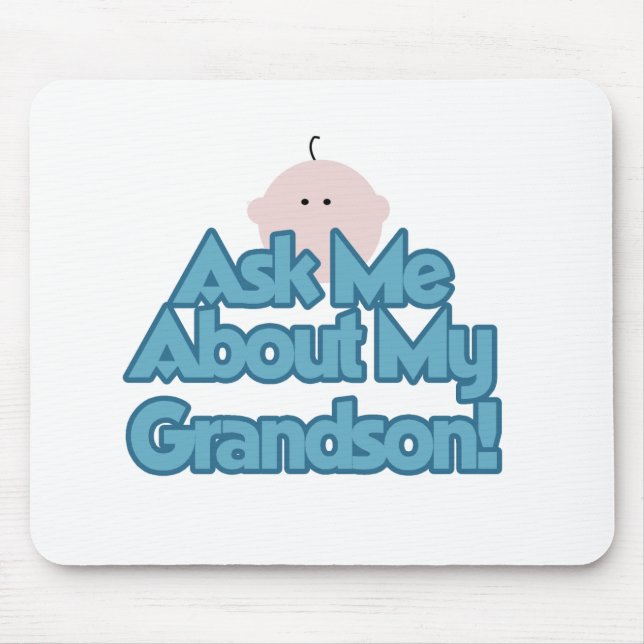 Baby Boy Ask About My Grandson Tshirts and Gifts Mouse Pad (Front)