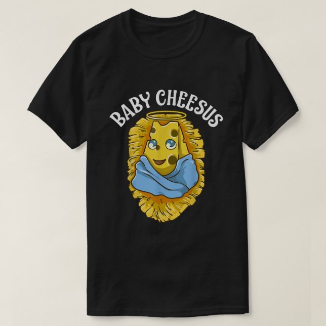 Baby Cheesus Christmas Christ Jesus Cheese Christi T-Shirt (Design Front)