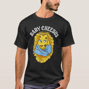 Baby Cheesus Christmas Christ Jesus Cheese Christi T-Shirt