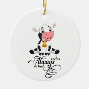 Baby Cow Always Be Kind   Ceramic Tree Decoration