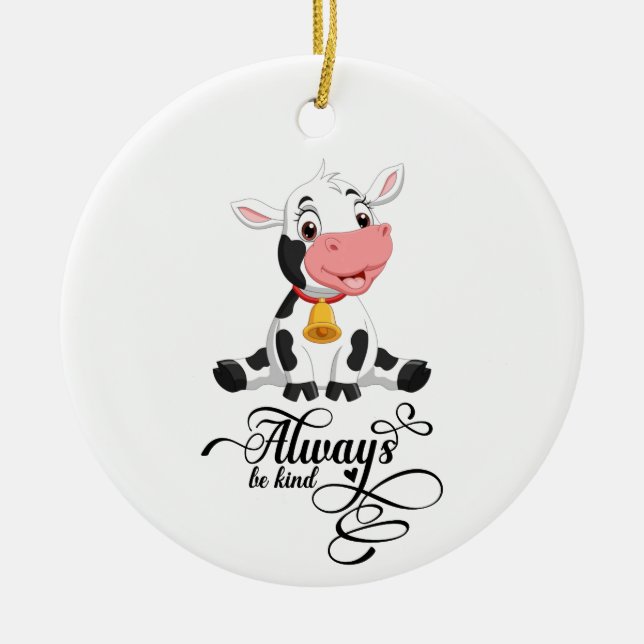 Baby Cow Always Be Kind   Ceramic Tree Decoration (Front)