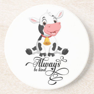 Baby Cow Always Be Kind    Coaster