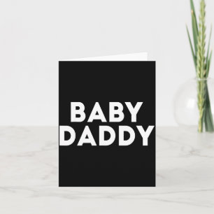 Baby Daddy Funny New &amp; Expecting Dads Father's Card