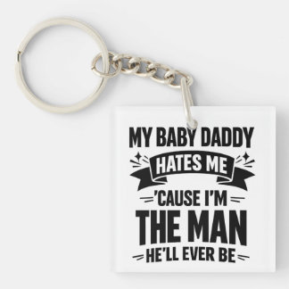 Baby Daddy Hates Me Twice The Man Funny Polar Prid Key Ring