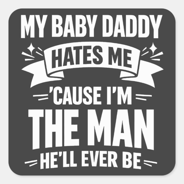 Baby Daddy Hates Me Twice The Man Funny Polar Prid Square Sticker (Front)