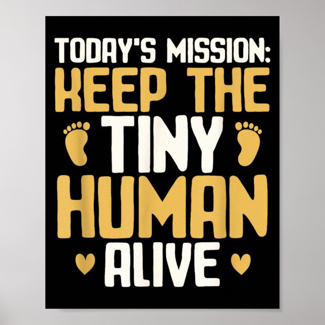 Baby Daddy Keep The Tiny Human Alive Funny New Dad Poster (Front)