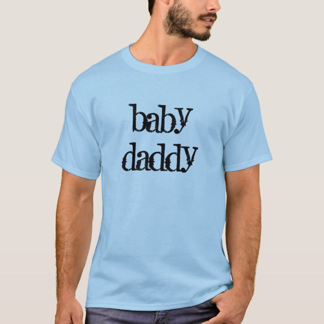 baby daddy T-Shirt (Front)