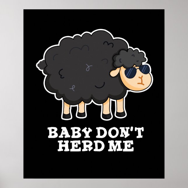 Baby Don't Herd Me Funny Black Sheep Pun Dark BG Poster (Front)