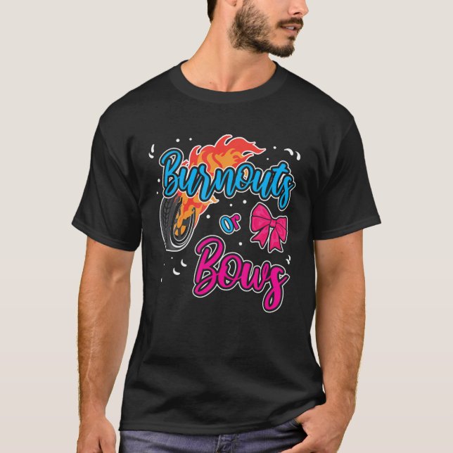 Baby Gender Reveal Burnouts Or Bows T-Shirt (Front)