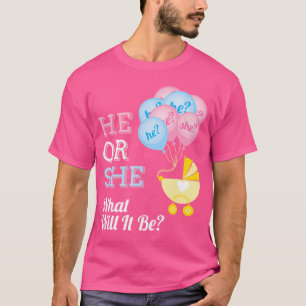 Baby Gender Reveal Party He Or She What Will It Be T-Shirt