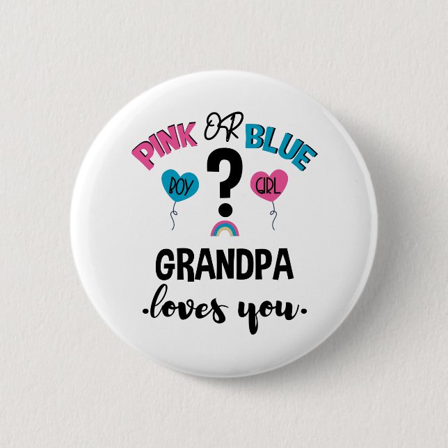 Baby Gender Reveal Pink Or Blue Grandpa Loves You 6 Cm Round Badge (Front)