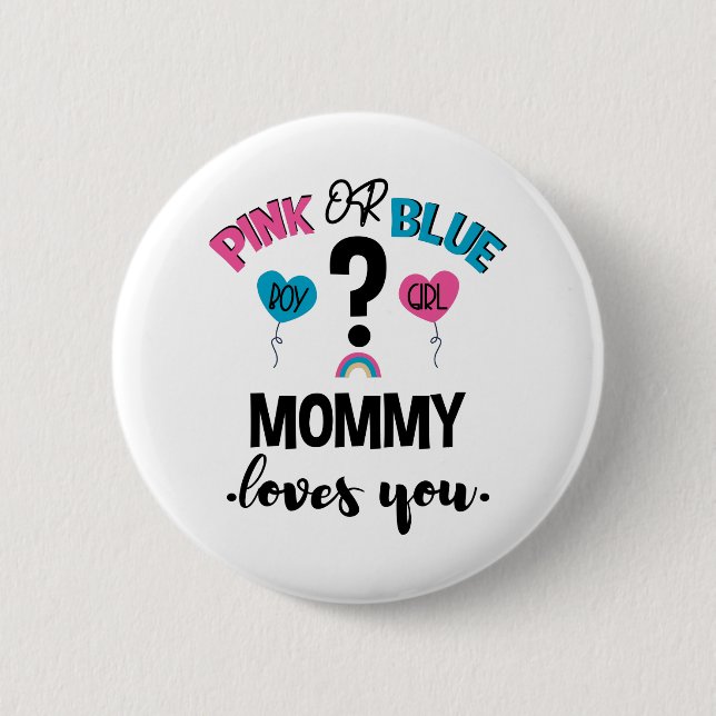Baby Gender Reveal Pink Or Blue Mummy Loves You 6 Cm Round Badge (Front)