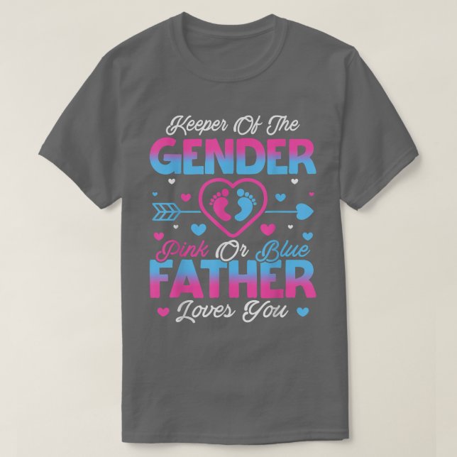Baby Gender Reveal Shower Pink Or Blue Father Love T-Shirt (Design Front)