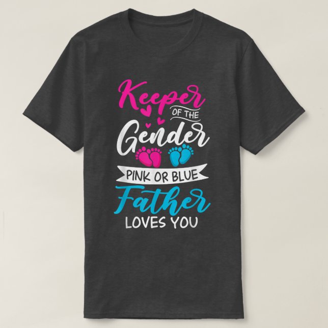 Baby Gender Reveal Shower Pink Or Blue Father Love T-Shirt (Design Front)