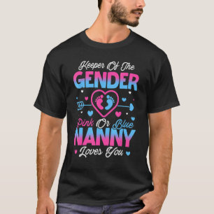 Baby Gender Reveal Shower Pink Or Blue Nanny Loves T-Shirt