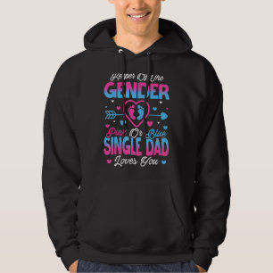 Baby Gender Reveal Shower Pink Or Blue Single Dad Hoodie