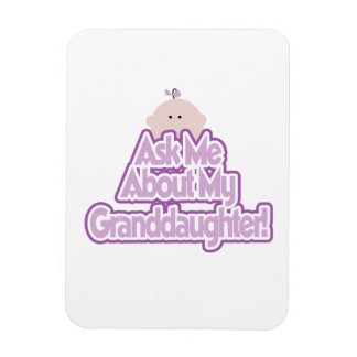 Baby Girl Ask About My Granddaughter Gifts Magnet