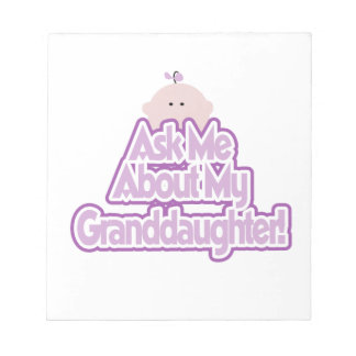 Baby Girl Ask About My Granddaughter Gifts Notepad
