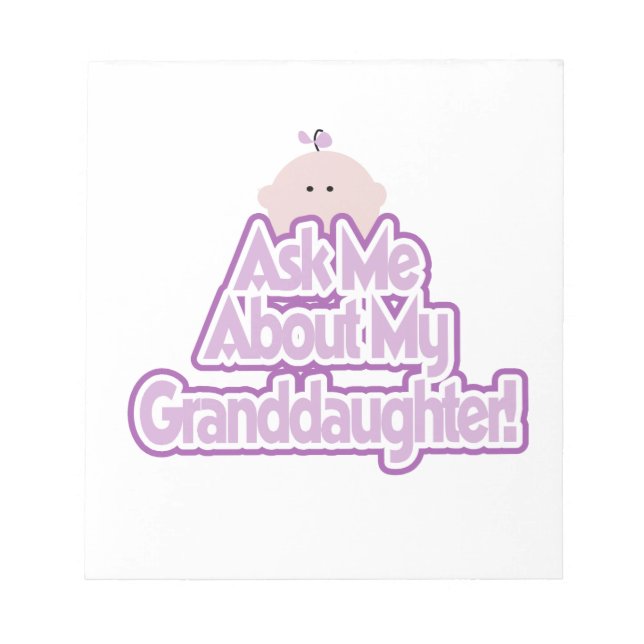 Baby Girl Ask About My Granddaughter Gifts Notepad (Front)