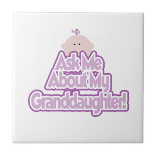Baby Girl Ask About My Granddaughter Gifts Tile