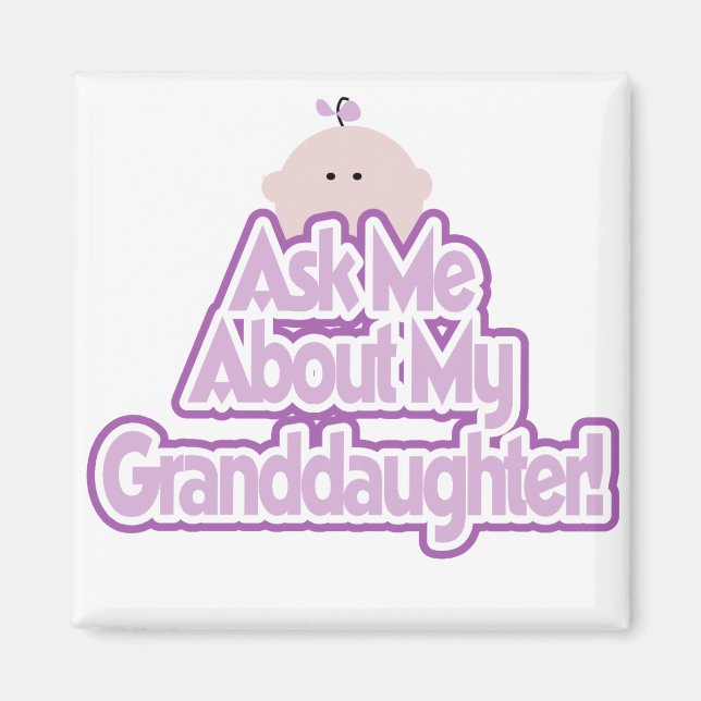 Baby Girl Ask About My Granddaughter Tshirts Magnet (Front)