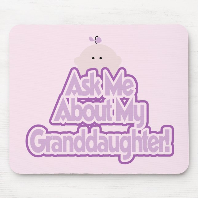Baby Girl Ask About My Granddaughter Tshirts Mouse Pad (Front)