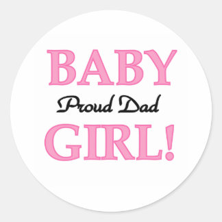 Baby Girl Proud Dad Classic Round Sticker
