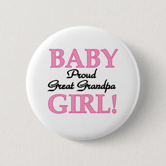 Baby Girl Proud Great Grandpa 6 Cm Round Badge