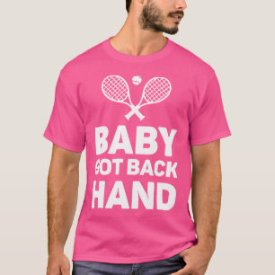 Baby Got Back Hand Funny Tennis T-Shirt