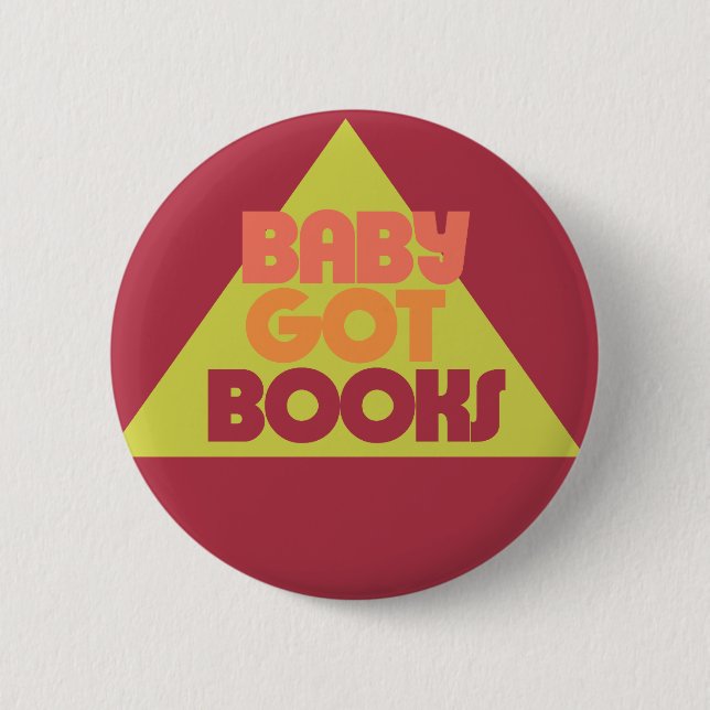 Baby got Books 6 Cm Round Badge (Front)