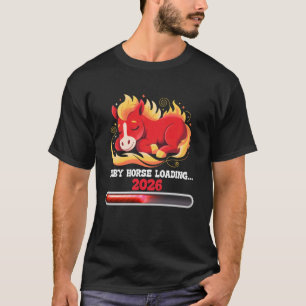 Baby Horse Loading 2026 Chinese New Year Pregnancy T-Shirt