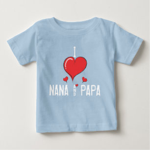 Baby I love NANA & PAPA Baby T-Shirt