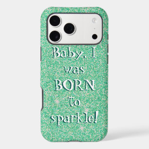Baby, I Was Born to Sparkle - Green Glitter