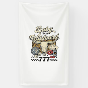 Baby Im a Wildcard Vintage Western Casino Shirt Banner