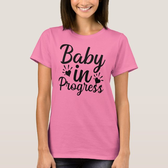 Baby in Progress T-Shirt (Front)